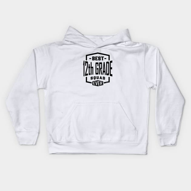 Best 12th Grade Squad Ever Kids Hoodie by C_ceconello